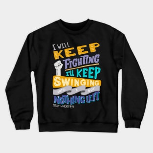 Always Keep Fighting Crewneck Sweatshirt